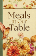 Meals at Our Table | Meal Planning Journal